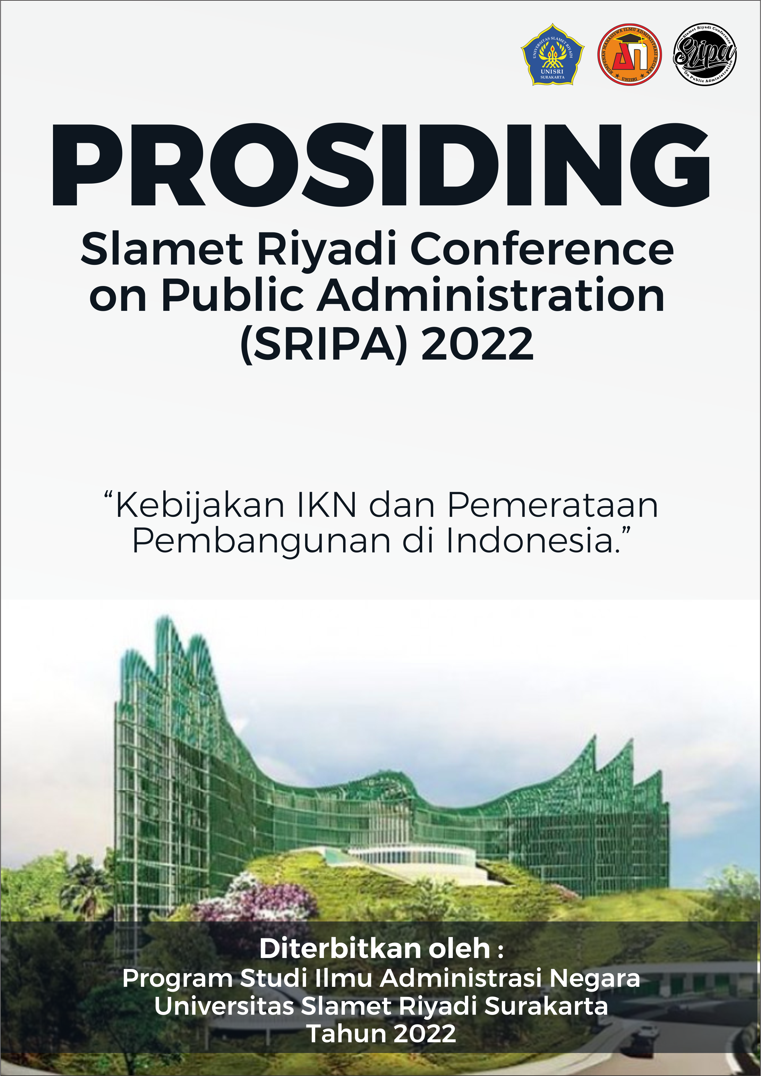 					View Vol. 4 No. 1 (2022): Prosiding Konferensi Slamet Riyadi tentang Administrasi Negara (SRIPA) 2022
				